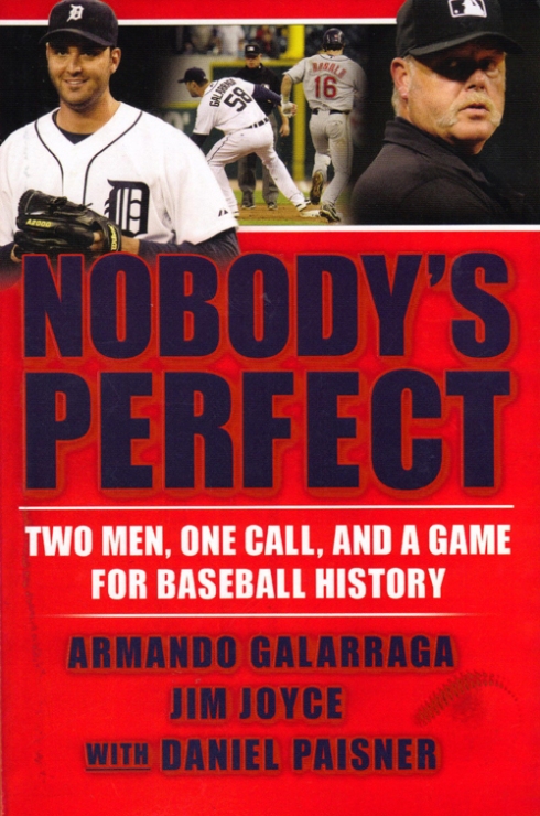   Nobody’s Perfect by Armando Galarraga and Jim Joyce